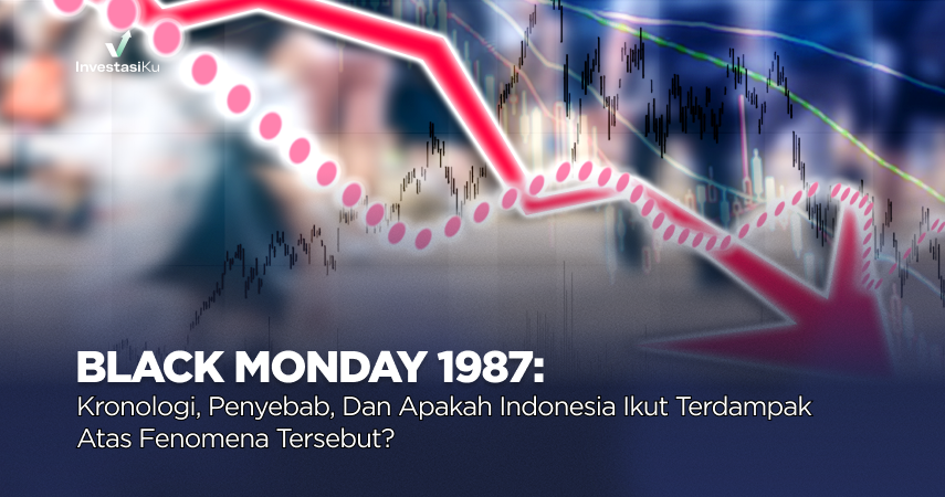 Black Monday 1987: Kronologi, Penyebab, dan Apakah Indonesia Ikut Terdampak Atas Fenomena Ini?